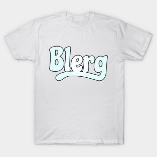 BLERG T-Shirt